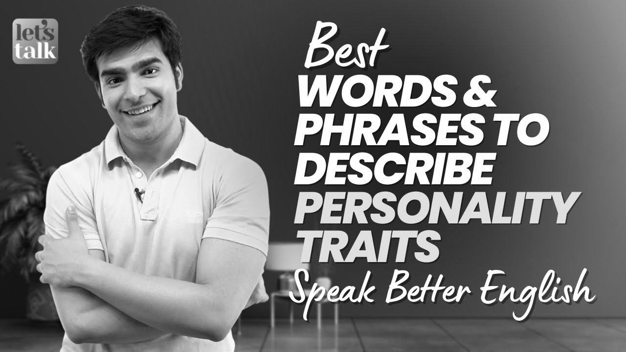 Greatest English Words & Phrases To Describe Persona Traits |  Study Superior English |  hridhaan